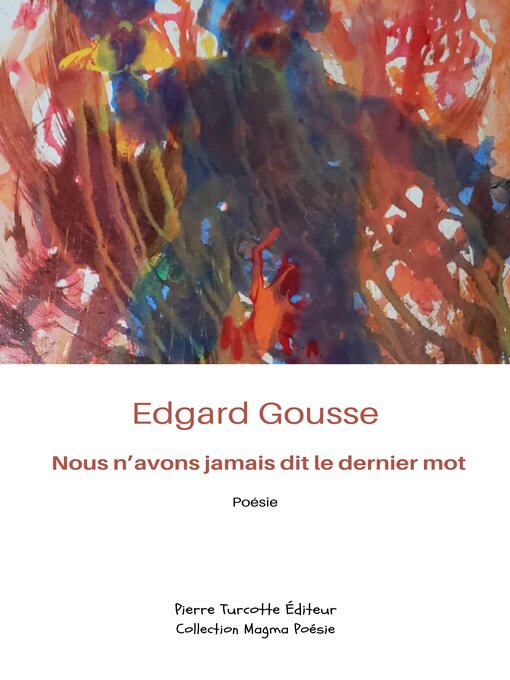 Title details for Nous n'avons jamais dit le dernier mot by Edgard Gousse - Available